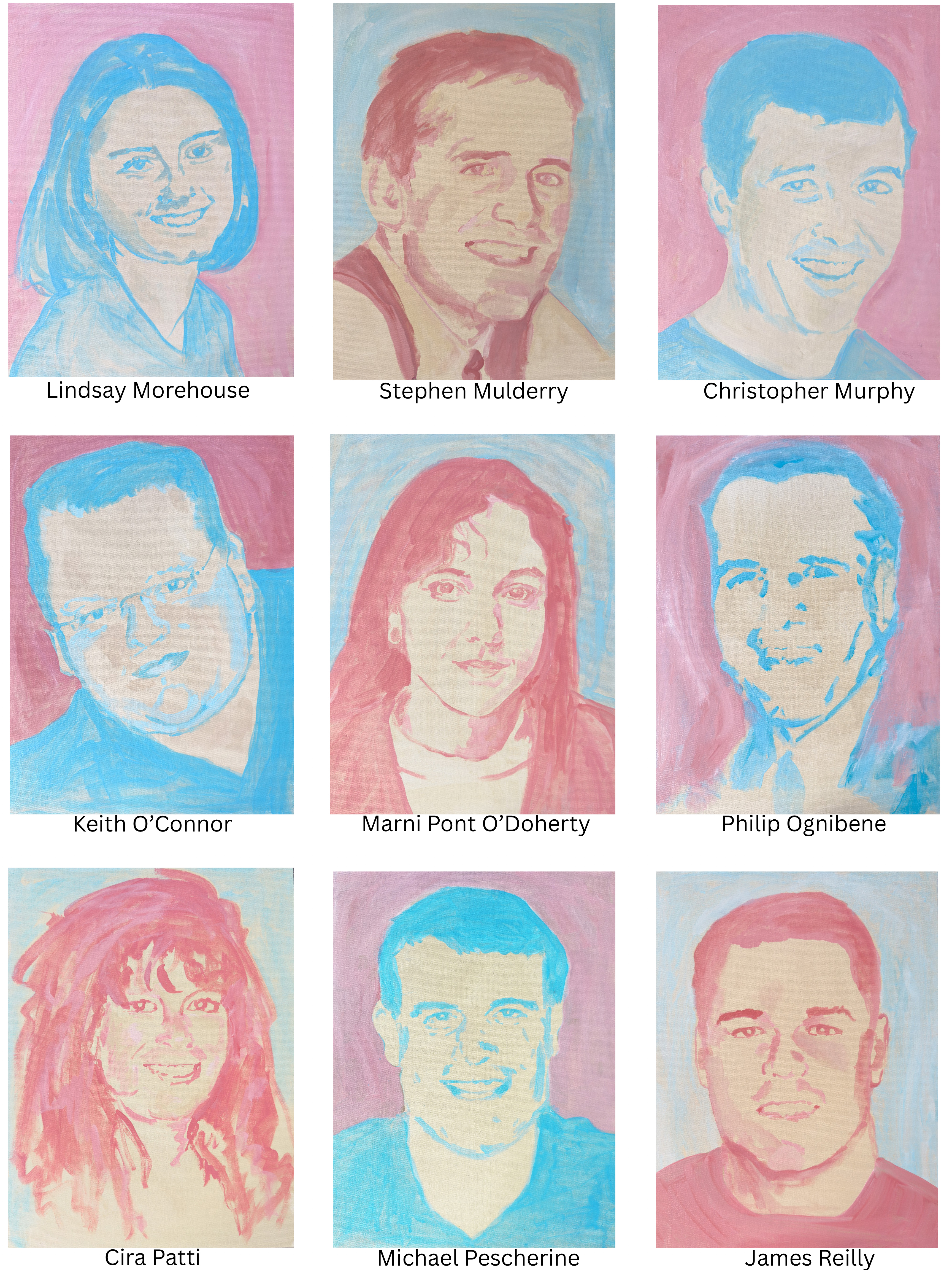 I painted 67 portraits—one for each coworker lost on September 11, 2001. We worked at Keefe, Bruyette & Woods on the 88th and 89th floors of Two World Trade Center (the South Tower). This image shows the fifth group of the alphabetized series, Portraits 37–45: Lindsay Morehouse, Stephen Mulderry, Christopher Murphy, Keith O'Connor, Marni Pont O'Doherty, Philip ‘Eddie’ Ognibene, Cira Patti, Michael Pescherine, and James Reilly.